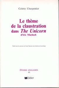 Le Theme de la Claustration Dans the Unicorn d'Iris Murdoch