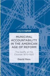 Municipal Accountability in the American Age of Reform