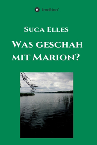 Was geschah mit Marion?