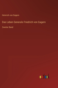 Das Leben Generals Friedrich von Gagern