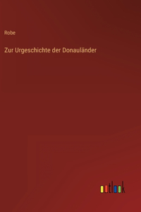 Zur Urgeschichte der Donauländer