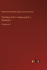 Plays of W. E. Henley and R. L. Stevenson