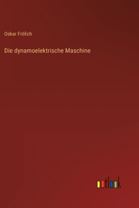 Die dynamoelektrische Maschine