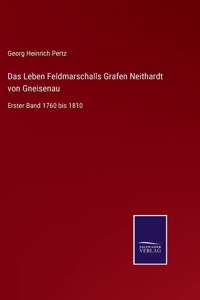Leben Feldmarschalls Grafen Neithardt von Gneisenau