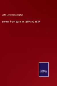 Letters from Spain in 1856 and 1857