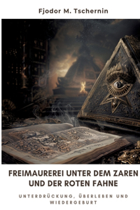 Freimaurerei unter dem Zaren und der Roten Fahne