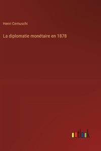 diplomatie monétaire en 1878