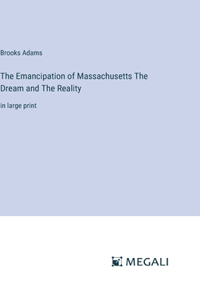 Emancipation of Massachusetts The Dream and The Reality