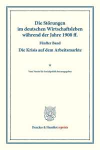 Die Storungen Im Deutschen Wirtschaftsleben Wahrend Der Jahre 1900 Ff