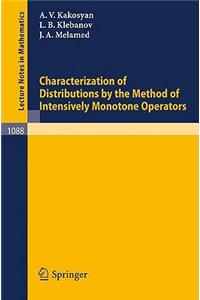Characterization of Distributions by the Method of Intensively Monotone Operators