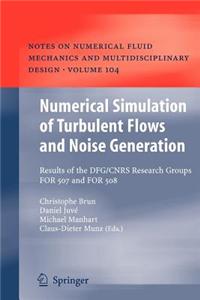 Numerical Simulation of Turbulent Flows and Noise Generation