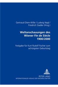 Weltanschauungen des Wiener Fin de Siecle 1900/2000