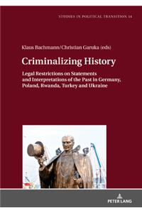 Criminalizing History