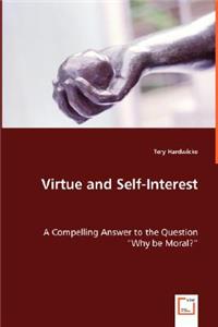 Virtue and Self-Interest - A Compelling Answer to the Question 