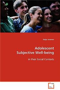 Adolescent Subjective Well-being in their Social Contexts