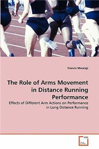 Role of Arms Movement in Distance Running Performance