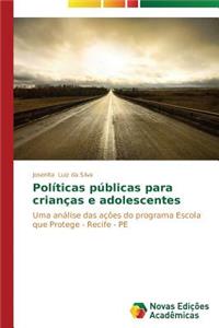 Políticas públicas para crianças e adolescentes