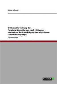 Kritische Darstellung der Pensionsrückstellungen nach HGB unter besonderer Berücksichtigung der mittelbaren Durchführungswege