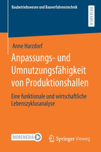 Anpassungs- und Umnutzungsfähigkeit von Produktionshallen