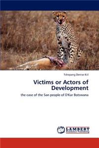 Victims or Actors of Development