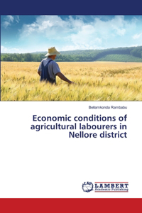 Economic conditions of agricultural labourers in Nellore district