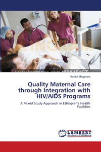 Quality Maternal Care through Integration with HIV/AIDS Programs