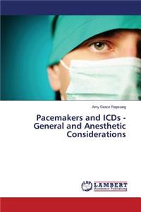 Pacemakers and ICDs - General and Anesthetic Considerations