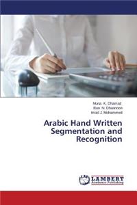 Arabic Hand Written Segmentation and Recognition