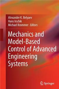 Mechanics and Model-Based Control of Advanced Engineering Systems