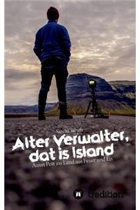 Alter Verwalter, dat is Island