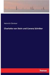 Charlotte von Stein und Corona Schröter