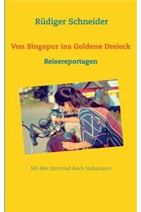 Von Singapur ins Goldene Dreieck