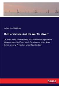 The Florida Exiles and the War for Slavery