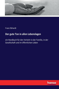 gute Ton in allen Lebenslagen