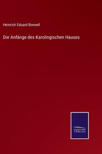 Anfänge des Karolingischen Hauses