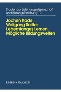 Lebenslanges Lernen Mögliche Bildungswelten