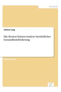 Kosten-Nutzen-Analyse betrieblicher Gesundheitsförderung