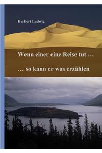 Wenn einer eine Reise tut ... so kann er was erzählen