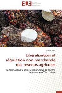 Libéralisation Et Régulation Non Marchande Des Revenus Agricoles