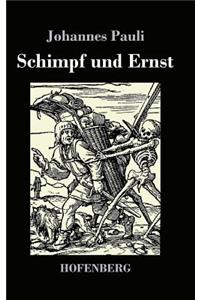 Schimpf und Ernst