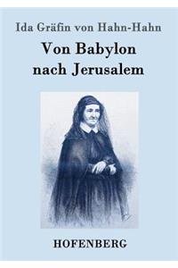 Von Babylon nach Jerusalem