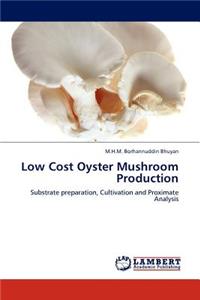 Low Cost Oyster Mushroom Production