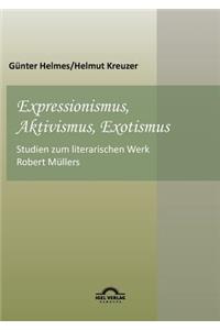 Expressionismus, Aktivismus, Exotismus