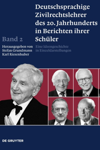 Deutschsprachige Zivilrechtslehrer des 20. Jahrhunderts in Berichten ihrer Schüler, Band 2, Deutschsprachige Zivilrechtslehrer des 20. Jahrhunderts in Berichten ihrer Schüler Band 2