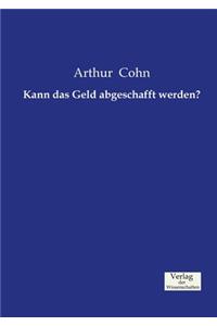 Kann das Geld abgeschafft werden?