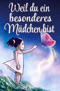 Weil du ein besonderes Madchen bist