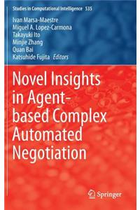 Novel Insights in Agent-Based Complex Automated Negotiation