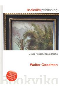 Walter Goodman