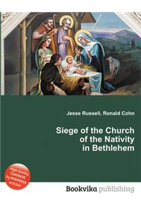 Siege of the Church of the Nativity in Bethlehem