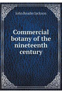 Commercial Botany of the Nineteenth Century